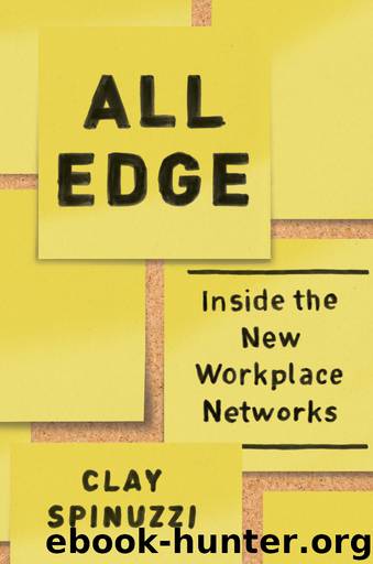 All Edge: Inside the New Workplace Networks by Clay Spinuzzi