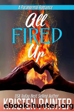 All Fired Up: A Paranormal Romance by Kristen Painter
