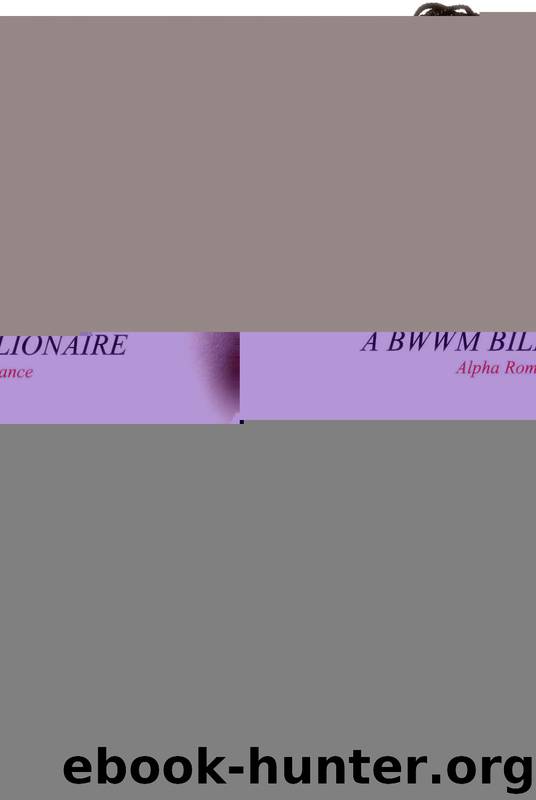All For Love 2: A BWWM Billionaire Alpha Romance (ALL FOR LOVE:A BWWM Billionaire Alpha Romance) by Kisha Taylor