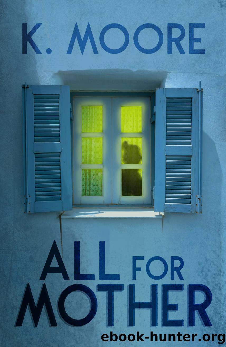 All For Mother by K. Moore