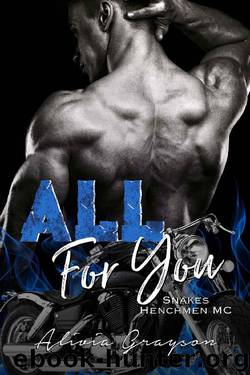 All For You (Snakes Henchmen MC Book 2) by Alivia Grayson