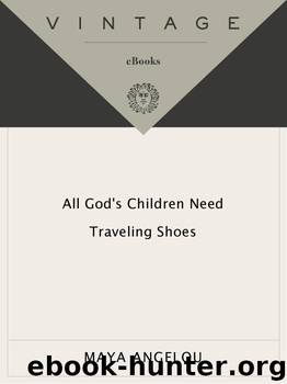 All God's Children Need Traveling Shoes by Maya Angelou