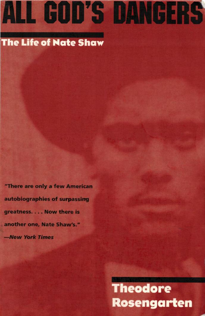 All Godâs dangers the life of Nate Shaw by Theodore Rosegarten