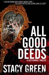 All Good Deeds by Stacy Green