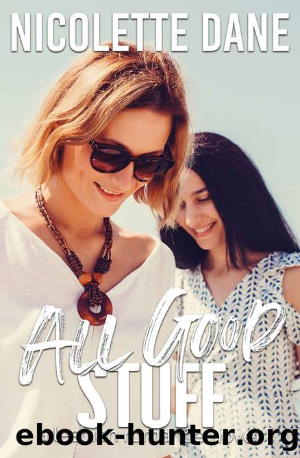 All Good Stuff: A Lesbian Romance Novel by Dane Nicolette