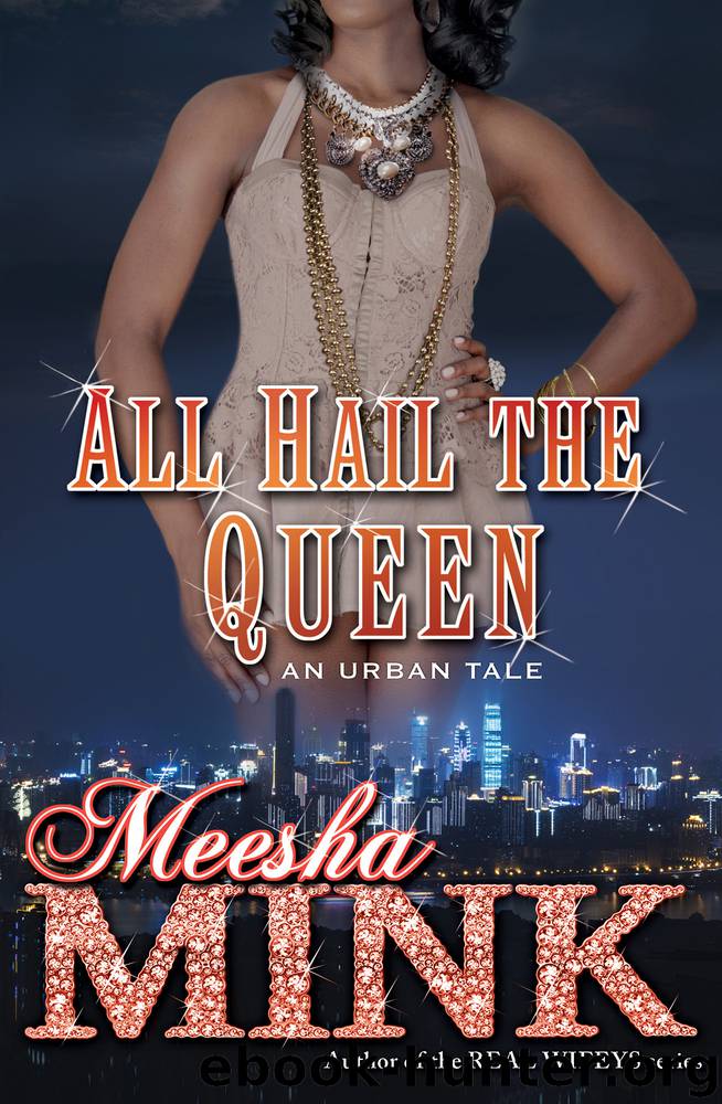 All Hail the Queen by Meesha Mink