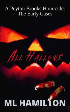 All Hallows (A Peyton Brooks Homicide: The Early Cases Book 2) by M.L. Hamilton