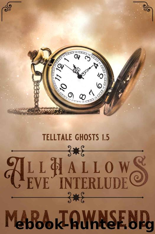 All Hallows Eve Interlude: Telltale Ghosts 1.5 by Townsend Mara