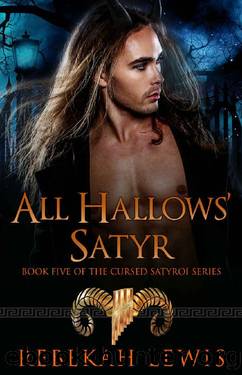 All Hallows' Satyr (The Cursed Satyroi Book 5) by Rebekah Lewis