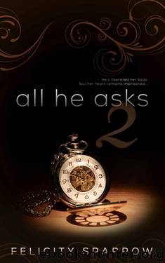 All He Asks 2 by Sparrow Felicity
