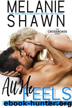 All He Feels - Dax & Ginny (Crossroads Book 11) by Melanie Shawn
