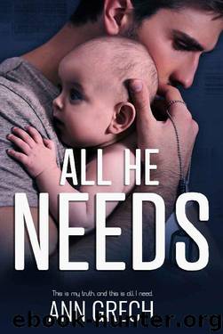 All He Needs: A MMM Romance (My Truth Book 1) by Ann Grech