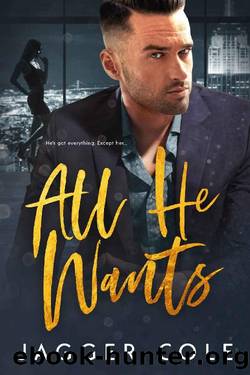All He Wants by Jagger Cole