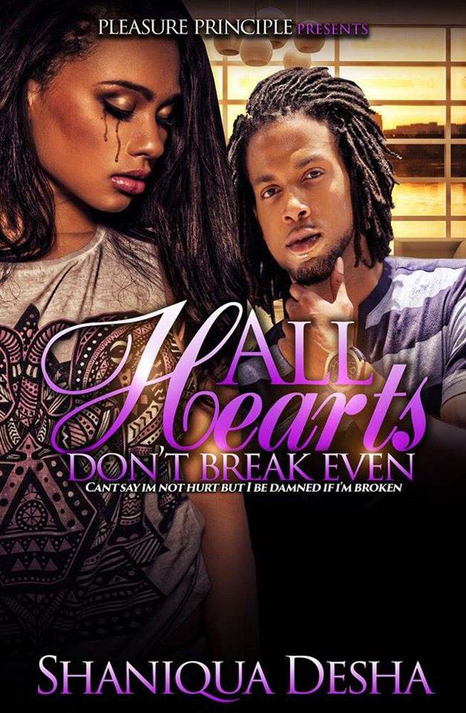 All Hearts Don't Break Even by Shaniqua Desha & Samantha Lukasz