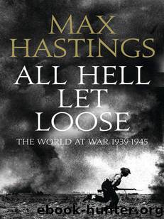 All Hell Let Loose by Max Hastings