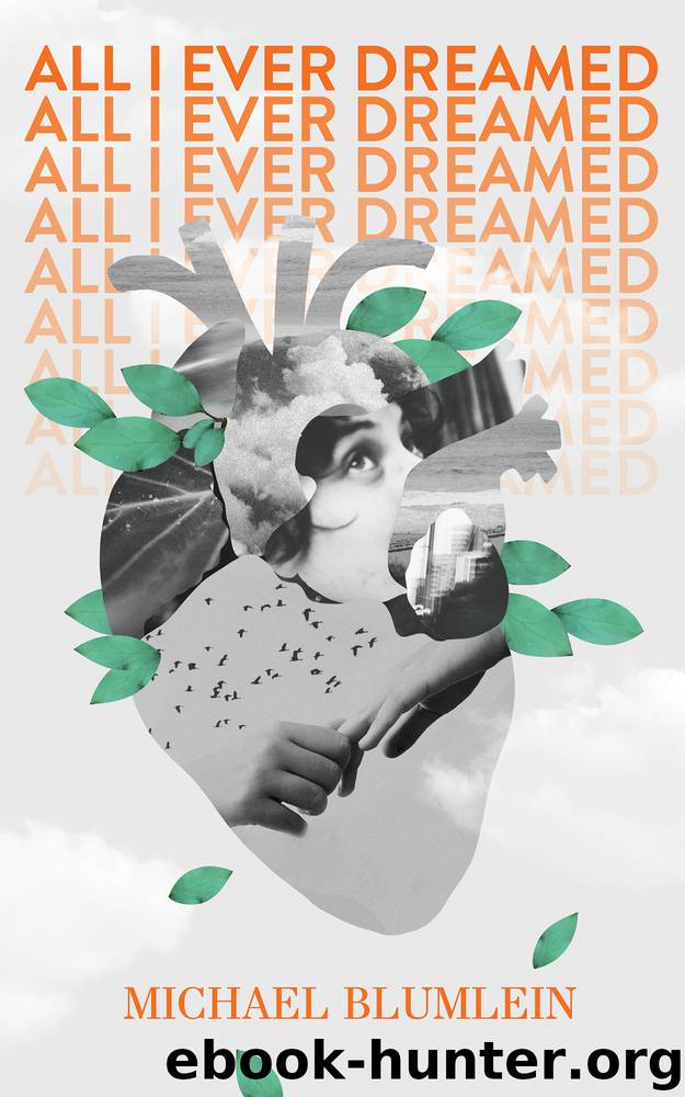 All I Ever Dreamed by Michael Blumlein