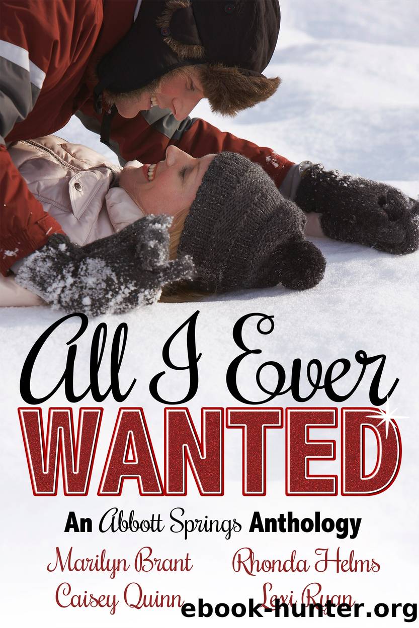 All I Ever Wanted by Marilyn Brant Caisey Quinn Rhonda Helms & Lexi Ryan