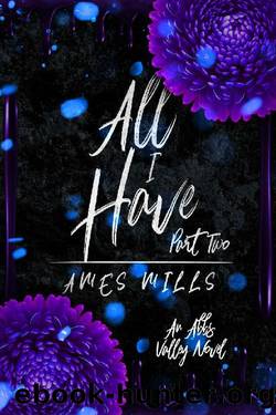 All I Have: Part Two (Abbs Valley Book 4) by Ames Mills