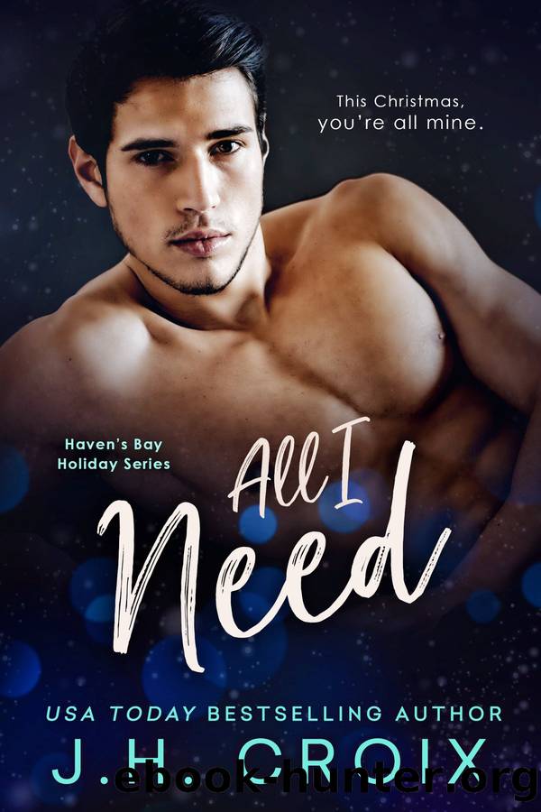 All I Need by J.H. Croix