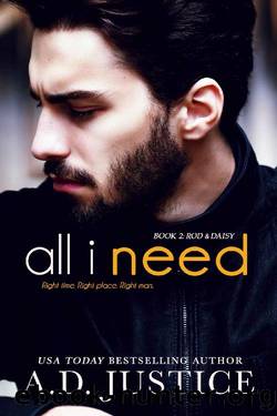All I Need: Rod & Daisy (All Of Me Duet Book 2) by A.D. Justice