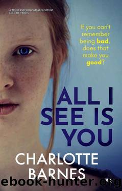 All I See Is You: a tense psychological suspense full of twists by Charlotte Barnes