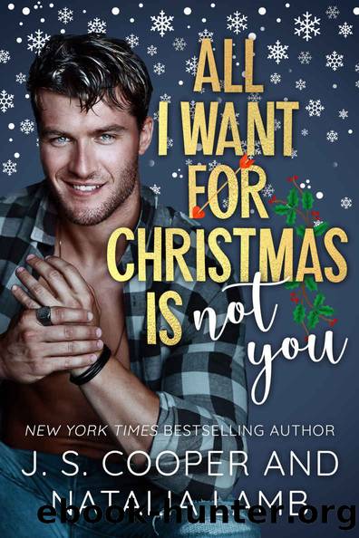 All I Want For Christmas is Not You by J. S. Cooper & Natalia Lamb