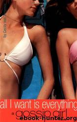 All I Want Is Everything by Ziegesar Cecily von