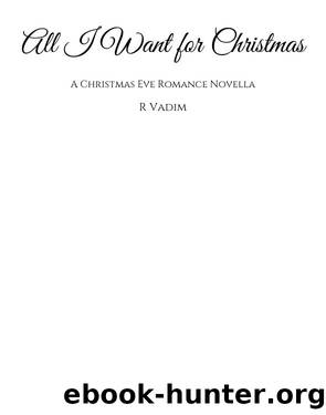 All I Want for Christmas by R Vadim