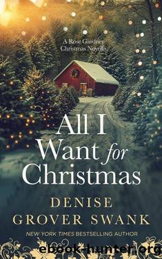All I Want for Christmas: A Rose Gardner Christmas Novella (Rose Gardner Investigations) by Denise Grover Swank