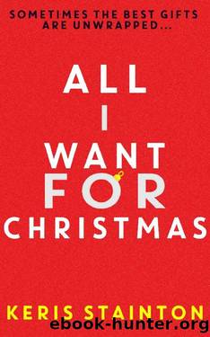 All I Want for Christmas_a funny and sexy festive novella by Keris Stainton