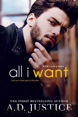 All I Want: Rod & Daisy (All Of Me Duet Book 1) by A.D. Justice