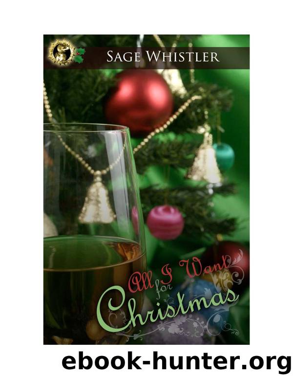 All I want for Christmas by Sage Whistler