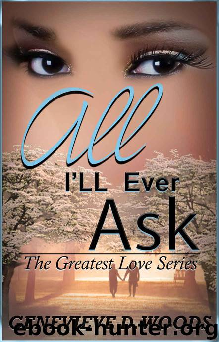 All I'll Ever Ask (The Greatest Love Book 1) by Genevieve Woods