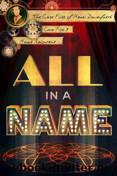 All In A Name (The Case Files of Henri Davenforth Book 9) by Honor Raconteur