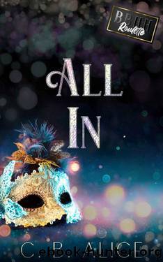 All In: A Dark Billionaire Romance (Roulette Book 2) by C. B. Alice