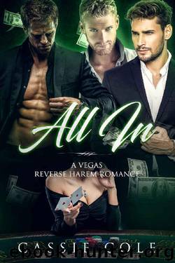 All In: A Vegas Reverse Harem Romance by Cassie Cole