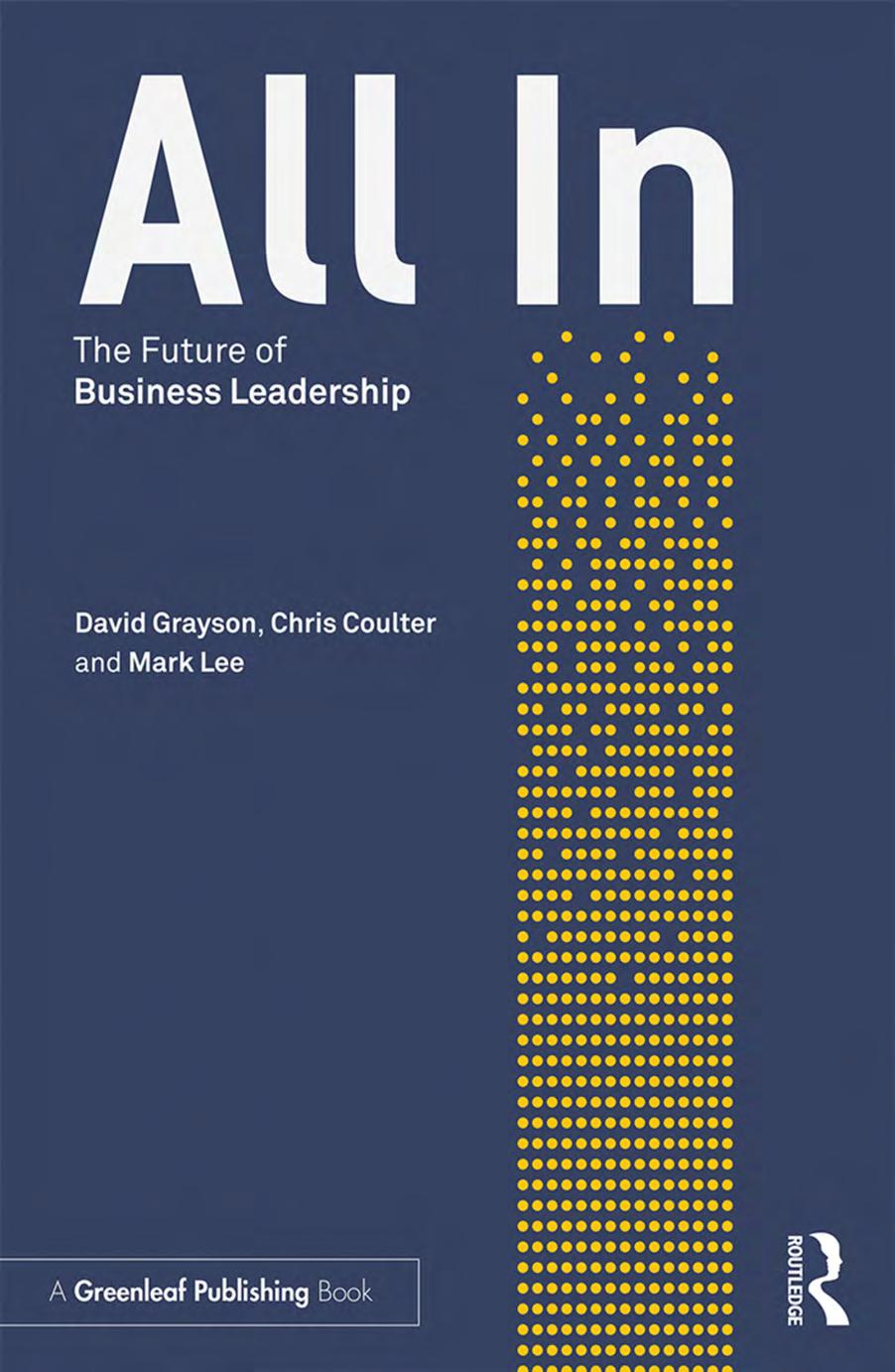 All In: The Future of Business Leadership by Chris Coulter Mark Lee David Grayson