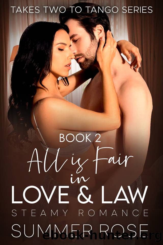 All Is Fair In Love & Law: Steamy Romance by Summer Rose