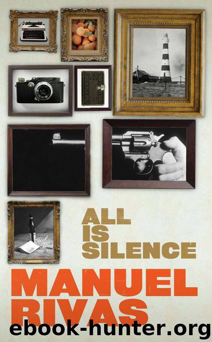 All Is Silence by Manuel Rivas