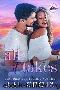 All It Takes (Light My Fire Series Book 7) by J.H. Croix