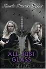 All Just Glass by Amelia Atwater-Rhodes