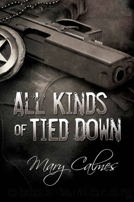 All Kinds Of Tied Down (Marshals Book 1) by Mary Calmes