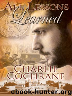 All Lessons Learned: Cambridge Fellows Mysteries, Book 8 by Charlie Cochrane