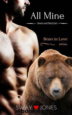 All Mine (Bears In Love Book 2) by Sway Jones