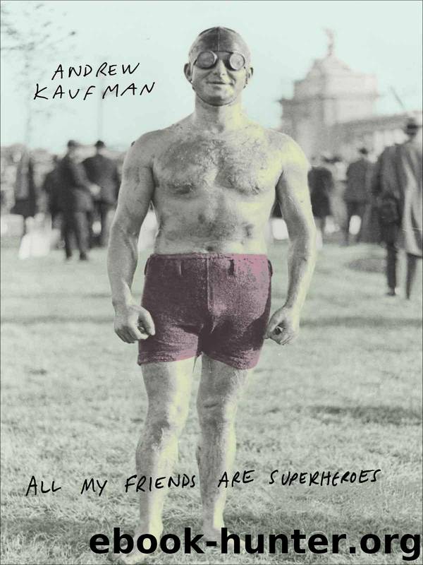 All My Friends Are Superheroes by Andrew Kaufman
