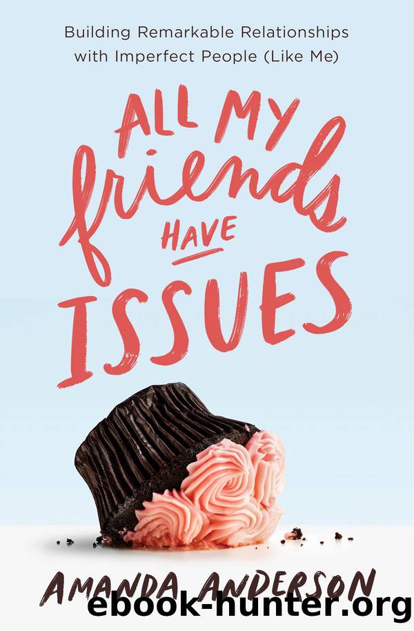 All My Friends Have Issues by Amanda Anderson