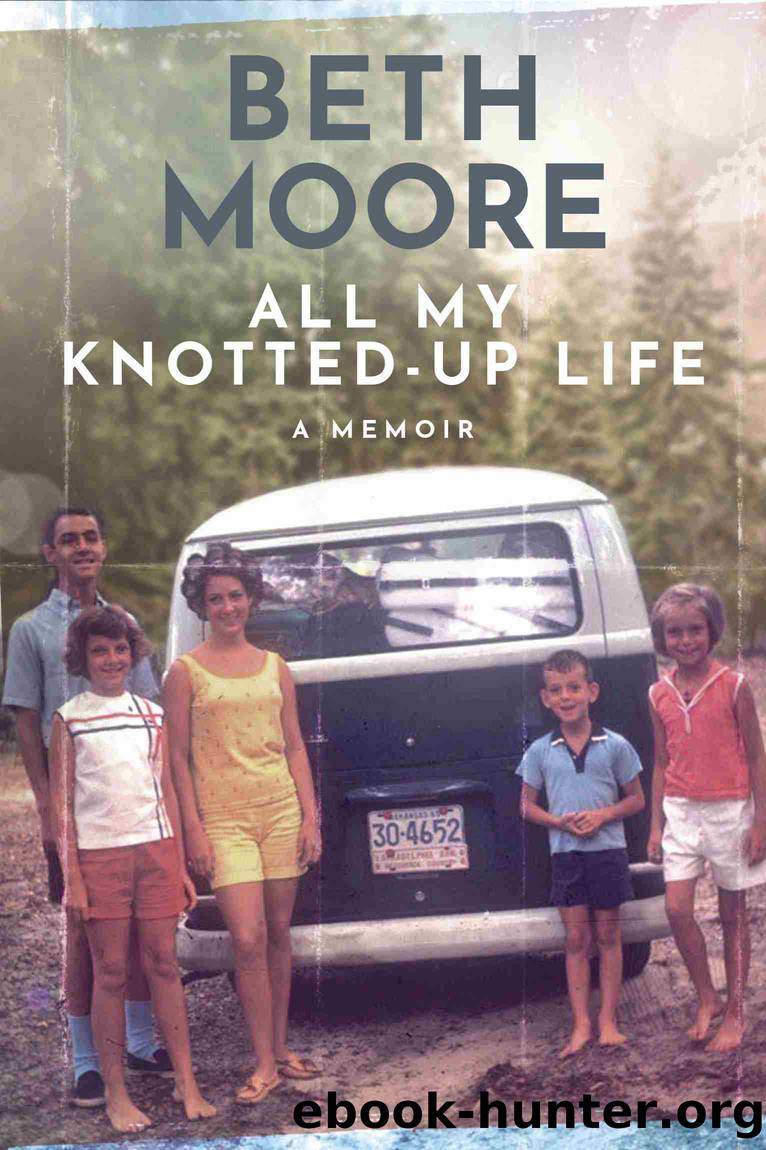 All My Knotted-Up Life by Beth Moore