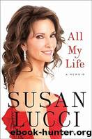 All My Life: A Memoir by Lucci Susan