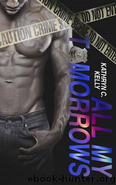 All My Tomorrows by Kathryn C. Kelly