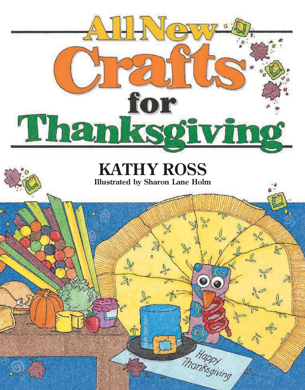 All New Crafts for Thanksgiving (All-New Holiday Crafts for Kids) by Kathy Ross Sharon Lane Holm